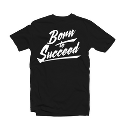 We are Born to Succeed by Famwear label black tshirt