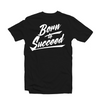 We are Born to Succeed by Famwear label black tshirt