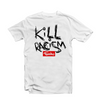 kill racism by famwear label white tshirt