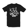 Kill Racism By Famwear label Black tshirt